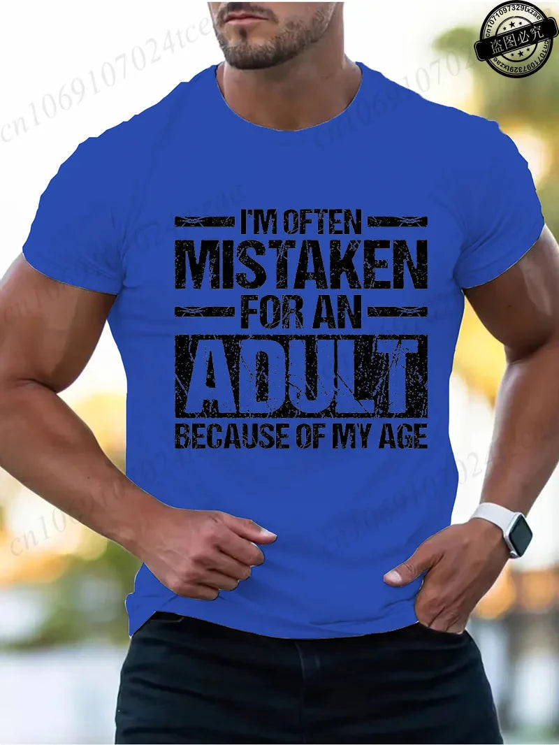 Men's Summer T-Shirts I’m Often Mistaken for An Adult Because of My Age Graphic Tshirts Funny Adulting Quote Shirt Design Tops