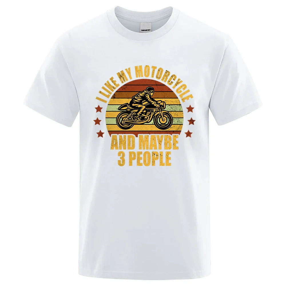 I Like My Motorcycle And Maybe 3 People T-Shirts Men Casual Loose Clothing Oversized Summer Tops Cotton Cartoon Mens Tshirts