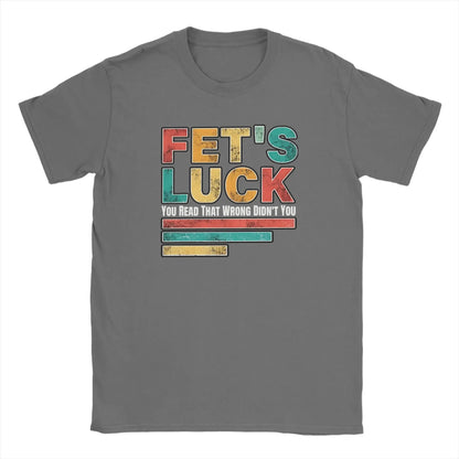 Fets Luck You Read That Wrong Men's T Shirts  Novelty Tees Short Sleeve Crew Neck T-Shirts Cotton Printed Clothes