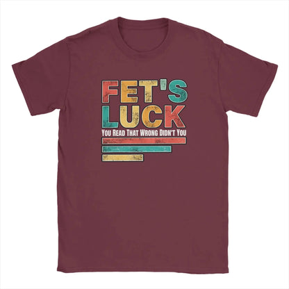 Fets Luck You Read That Wrong Men's T Shirts  Novelty Tees Short Sleeve Crew Neck T-Shirts Cotton Printed Clothes