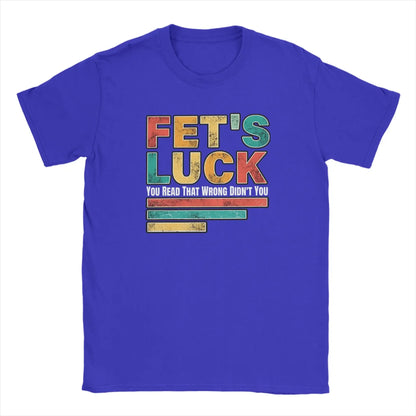 Fets Luck You Read That Wrong Men's T Shirts  Novelty Tees Short Sleeve Crew Neck T-Shirts Cotton Printed Clothes