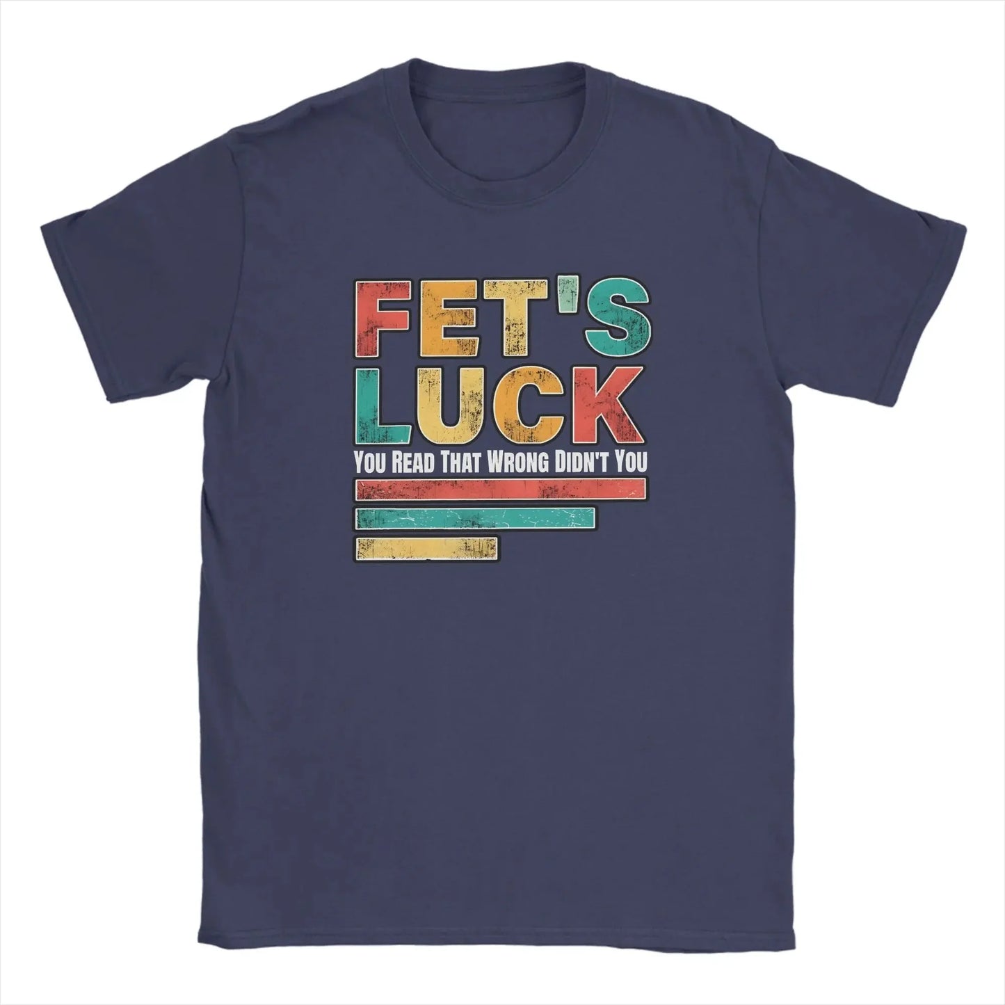 Fets Luck You Read That Wrong Men's T Shirts  Novelty Tees Short Sleeve Crew Neck T-Shirts Cotton Printed Clothes