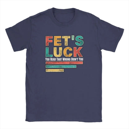 Fets Luck You Read That Wrong Men's T Shirts  Novelty Tees Short Sleeve Crew Neck T-Shirts Cotton Printed Clothes