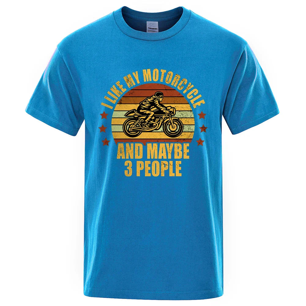 I Like My Motorcycle And Maybe 3 People T-Shirts Men Casual Loose Clothing Oversized Summer Tops Cotton Cartoon Mens Tshirts