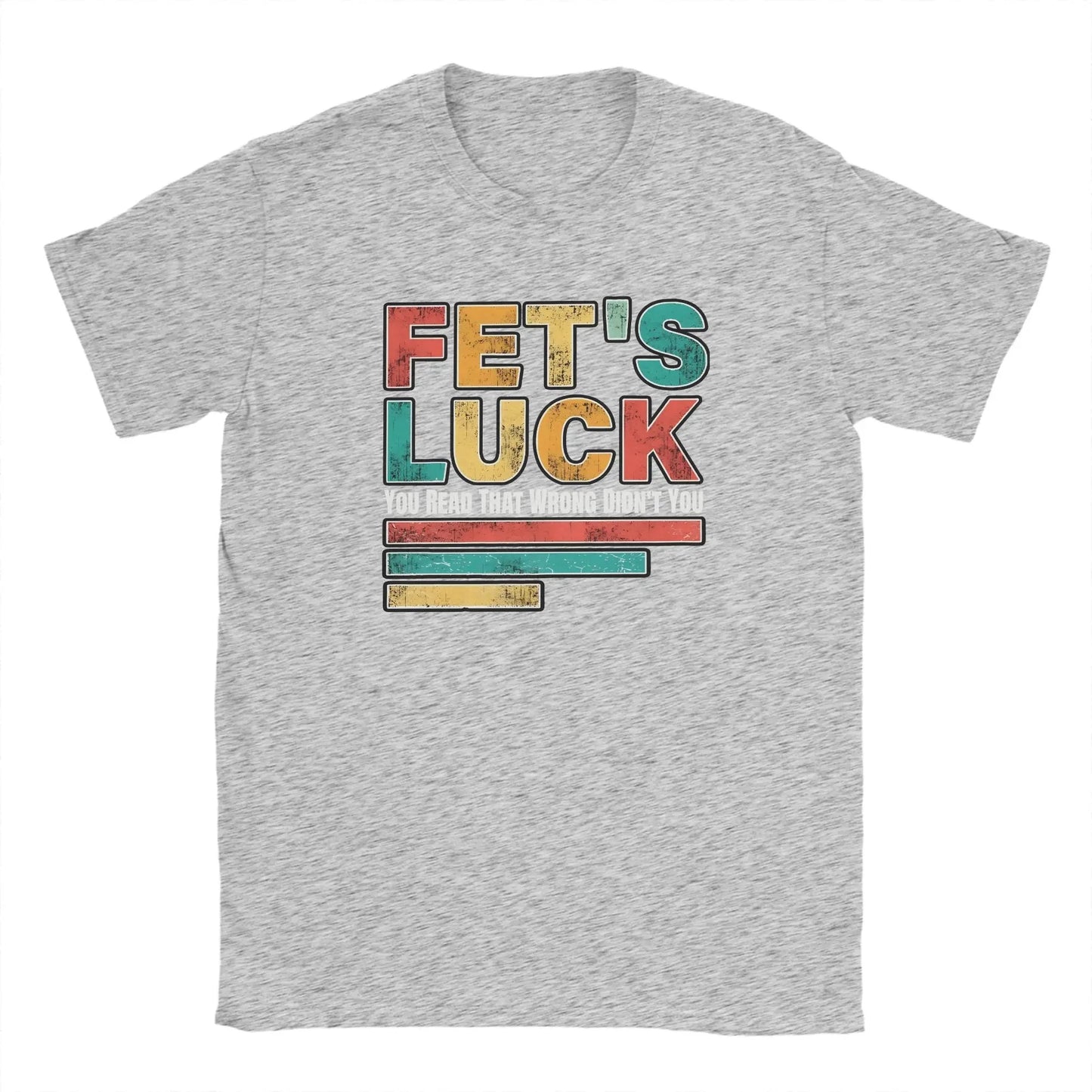 Fets Luck You Read That Wrong Men's T Shirts  Novelty Tees Short Sleeve Crew Neck T-Shirts Cotton Printed Clothes