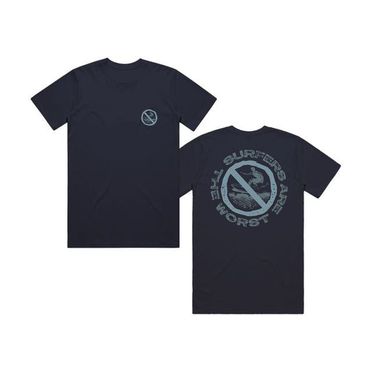 Surfers are the Worst Tee - The Grit!