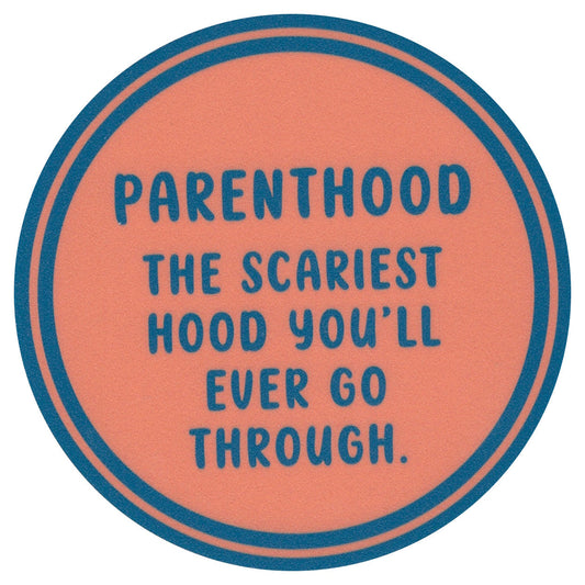 Sip Sip Hooray Coaster -  Parenthood - The Scariest Hood You'll Ever Go Through