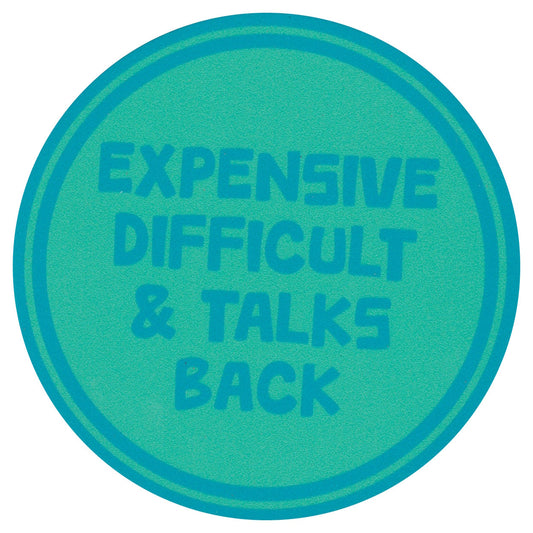 Sip Sip Hooray Coaster -  Expensive Difficult and Talks Back