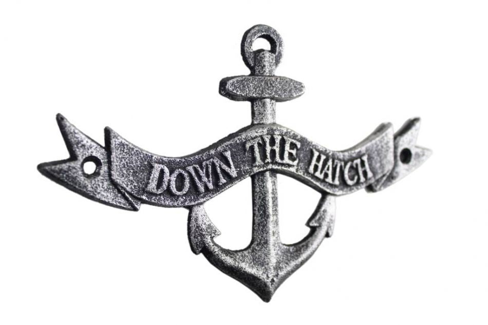 Antique Silver Cast Iron Down the Hatch Sign 8""