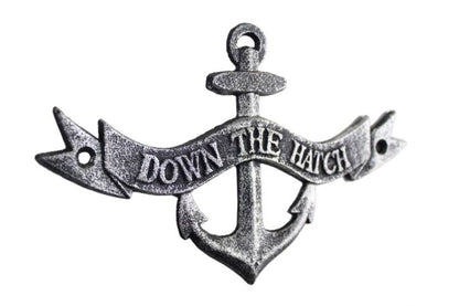 Antique Silver Cast Iron Down the Hatch Sign 8""