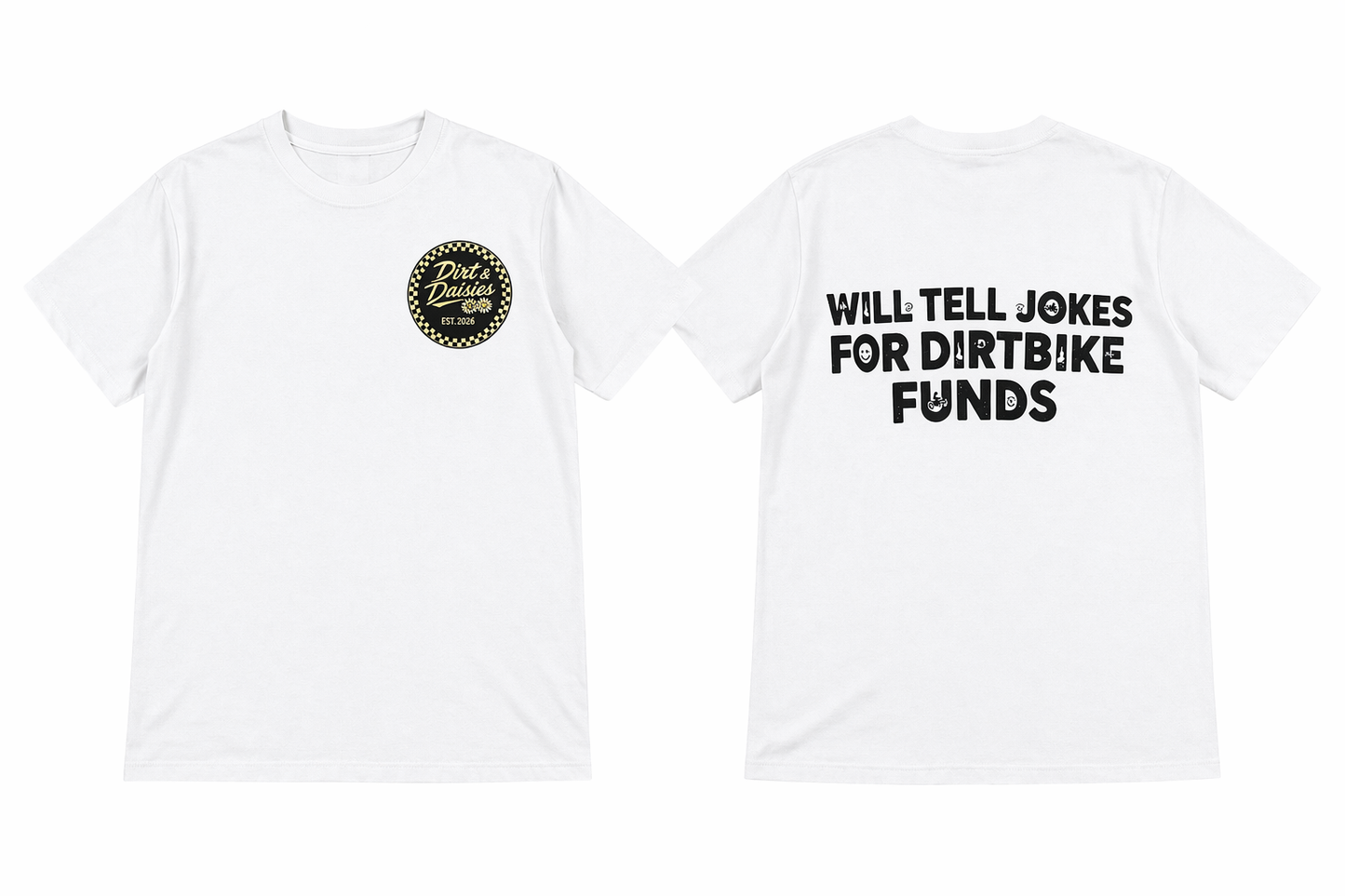 Will Tell Jokes For Dirtbike Funds - Black or White Tee